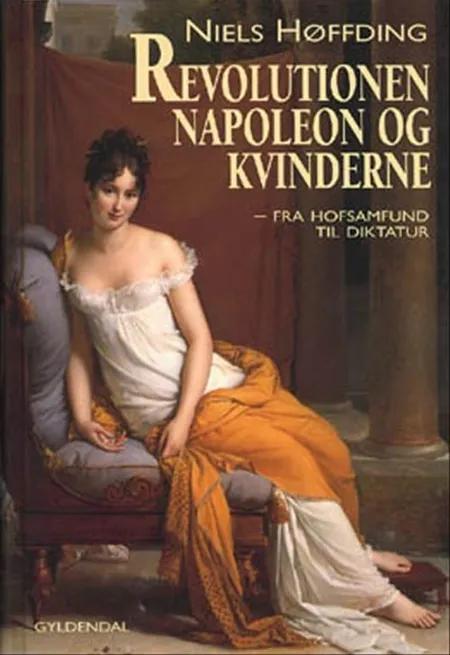 Revolutionen, Napoleon og kvinderne af Niels Høffding