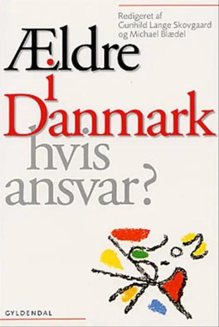 Ældre i Danmark - hvis ansvar? af Michael Blædel