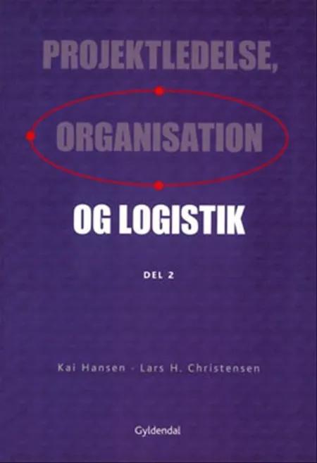 Projektledelse, organisation og logistik af Asbjørn Heide