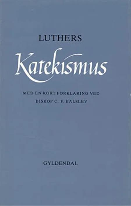 Luthers katekismus med en kort forklaring 