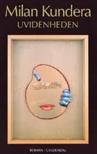 Uvidenheden af Milan Kundera