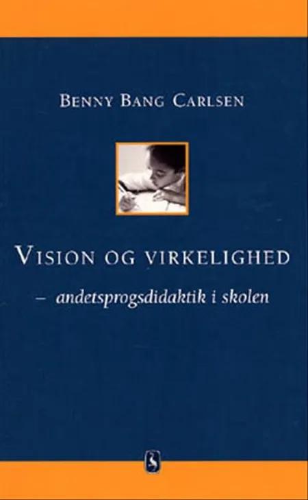 Vision og virkelighed af Benny Bang Carlsen