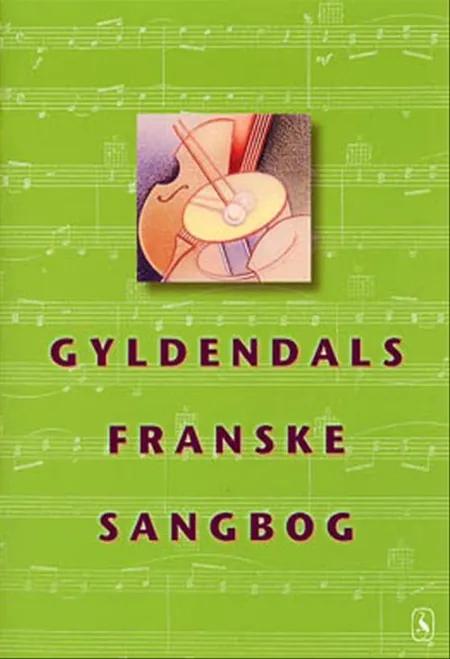 Gyldendals franske sangbog af Johan Nordqvist