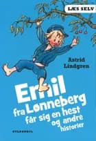 Emil fra Lønneberg får sig en hest og andre historier