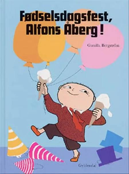Fødselsdagsfest, Alfons Åberg! af Gunilla Bergström