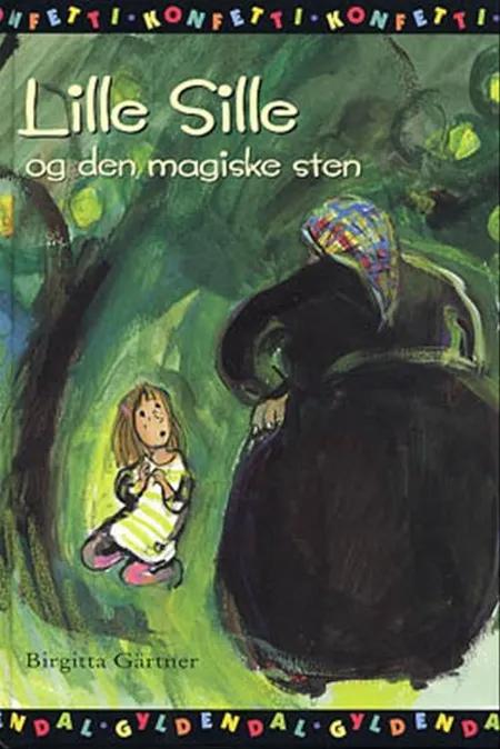 Lille Sille og den magiske sten af Birgitta Gärtner