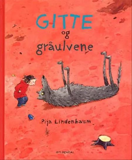 Gitte og gråulvene af Pija Lindenbaum