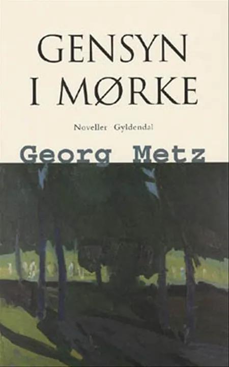 Gensyn i mørke af Georg Metz