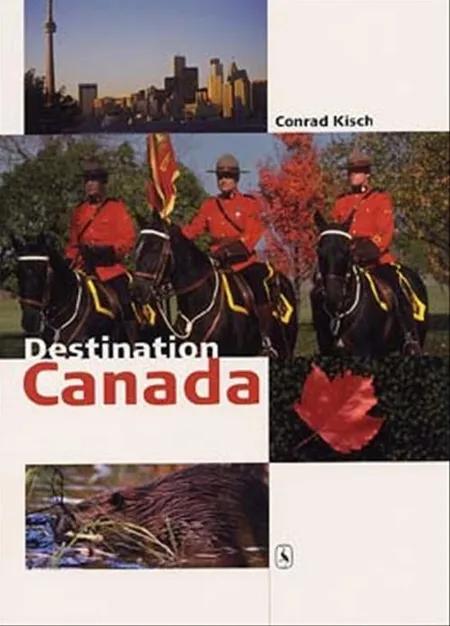 Destination Canada af Conrad Kisch