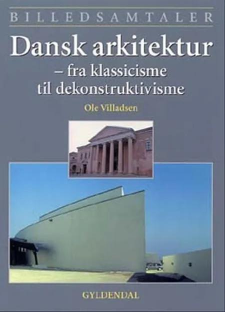 Dansk arkitektur af Ole Villadsen