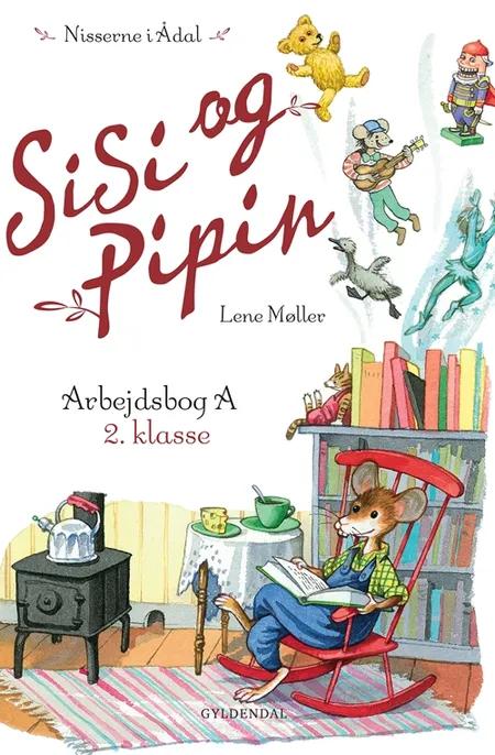 Sisi og Pipins arbejdsbog A af Lene Møller