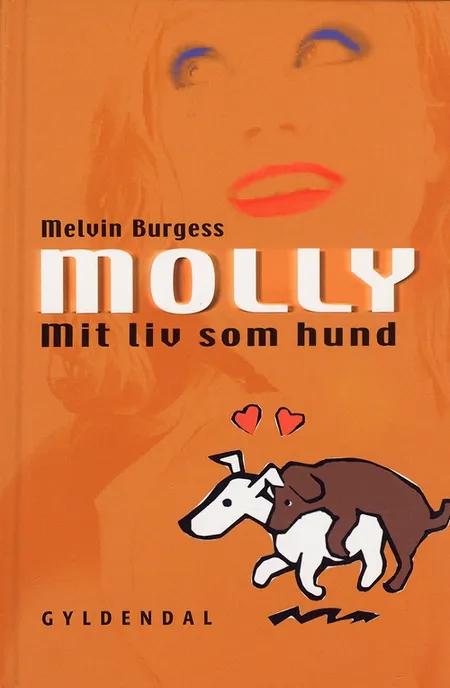 Molly - mit liv som hund af Melvin Burgess