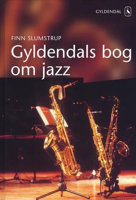 Gyldendals bog om Jazz af Finn Slumstrup