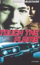 Touch the Flame