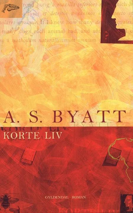 Korte liv af A. S. Byatt