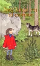 Inez´ lange vej til mormor af Gull Åkerblom