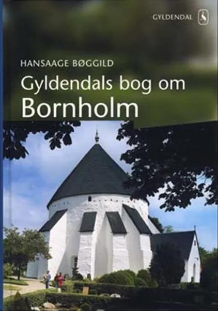 Gyldendals bog om Bornholm af Hansaage Bøggild