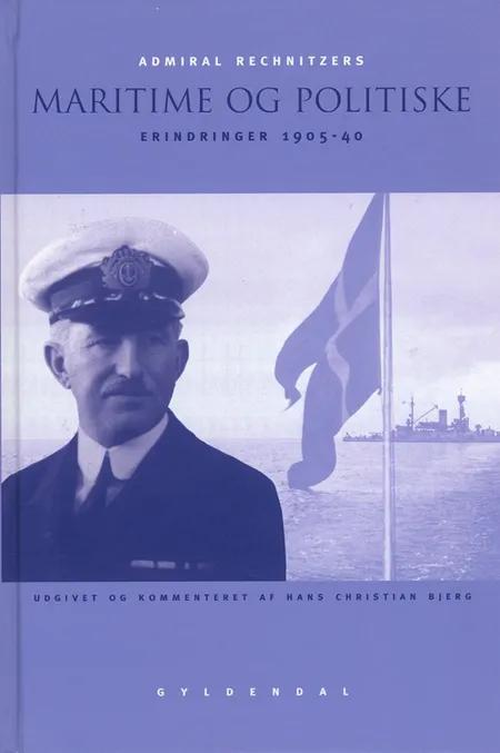 Admiral Rechnitzers maritime og politiske erindringer 1905-40 af Hans Christian Bjerg