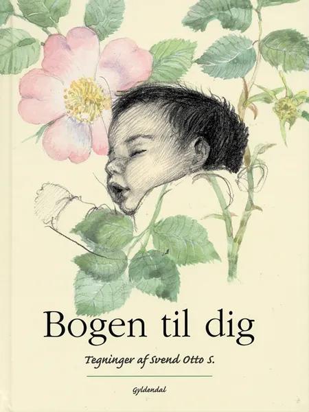 Bogen til dig af Svend Otto S.