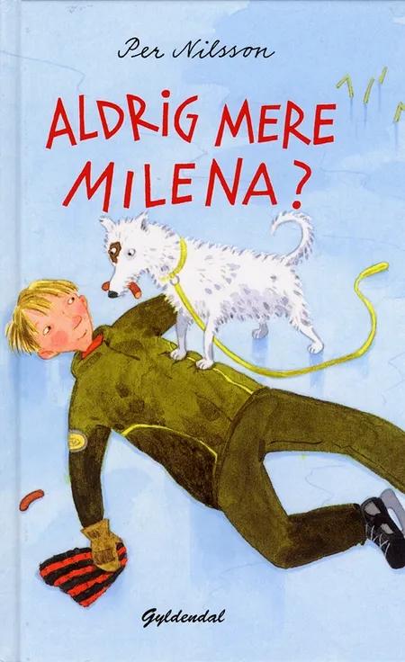 Aldrig mere Milena? af Per Nilsson