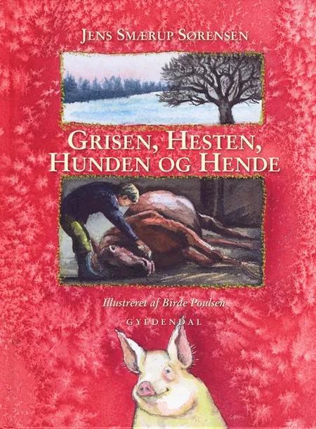 Grisen, hesten, hunden og hende af Jens Smærup Sørensen