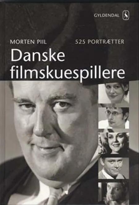 Danske filmskuespillere af Morten Piil