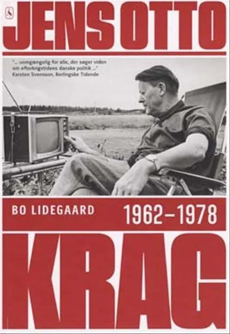 Jens Otto Krag 1962-1978 af Bo Lidegaard
