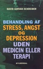 Behandling af stress, angst og depression uden medicin eller terapi