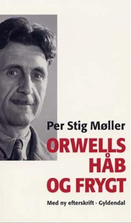 Orwells håb og frygt af Per Stig Møller