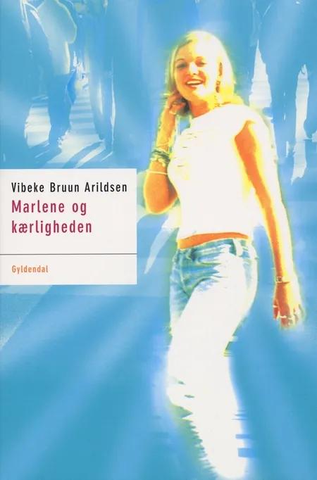 Marlene og kærligheden af Vibeke Bruun Arildsen