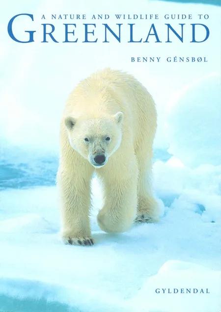 A nature and wildlife guide to Greenland af Benny Génsbøl