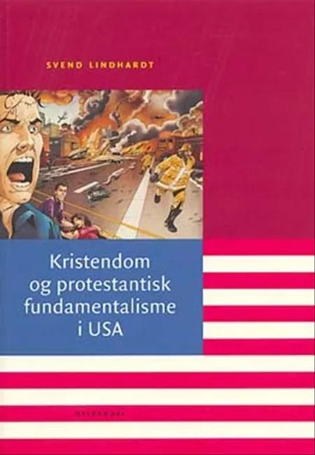 Kristendom og protestantisk fundamentalisme i USA af Svend Lindhardt