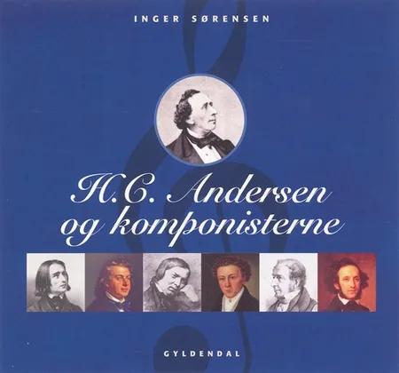 H. C. Andersen og komponisterne af Inger Sørensen