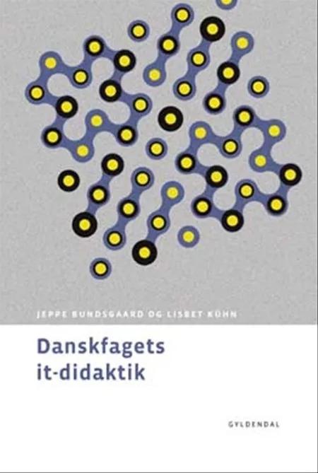 Danskfagets it-didaktik af Lisbet Kühn