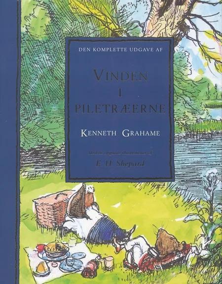 Den komplette udgave af Vinden i piletræerne af Kenneth Grahame