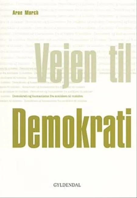 Vejen til demokrati af Arne Mørch