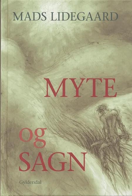 Myte og sagn af Mads Lidegaard