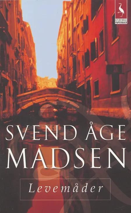 Levemåder af Svend Åge Madsen