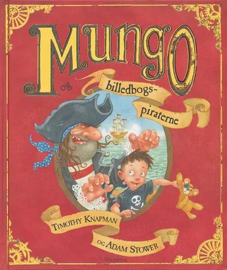 Mungo og billedbogspiraterne af Timothy Knapman