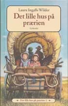 Det lille hus på prærien 2 - Det lille hus på prærien af Laura Ingalls Wilder