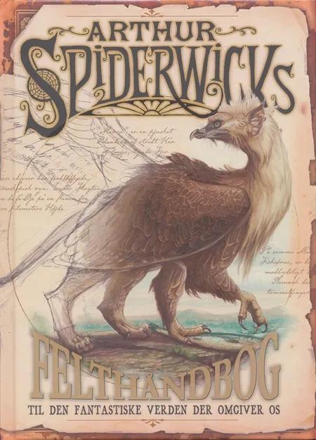 Arthur Spiderwicks felthåndbog til den fantastiske verden der omgiver os af Holly Black