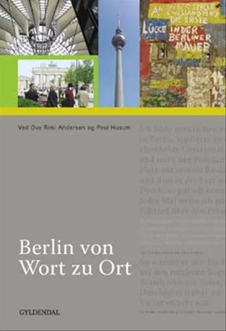 Berlin von Wort zu Ort af Ove Rimi Andersen