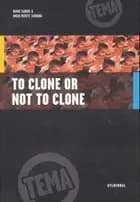 To Clone or Not to Clone