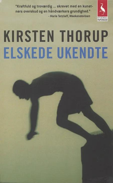 Elskede ukendte af Kirsten Thorup