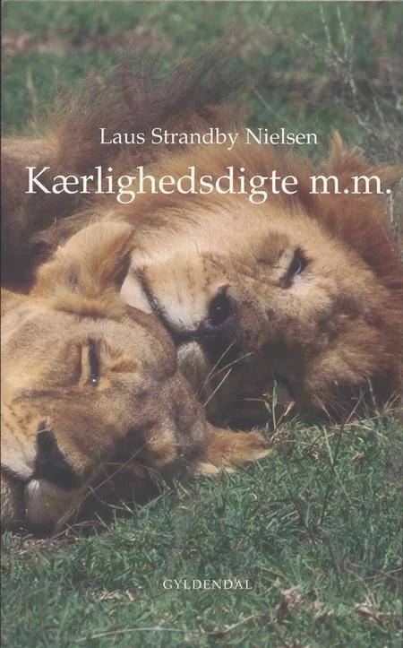 Kærlighedsdigte m.m. af Laus Strandby Nielsen