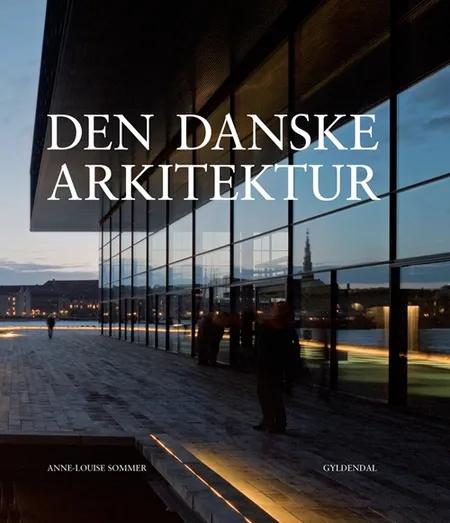 Den danske arkitektur af Anne-Louise Sommer