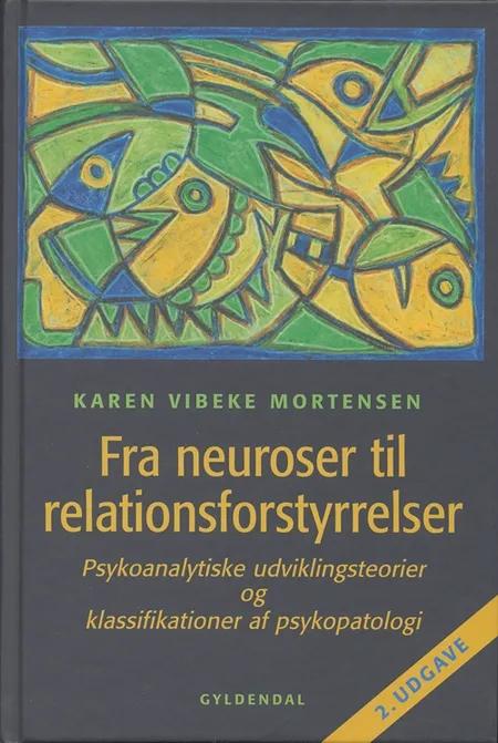 Fra neuroser til relationsforstyrrelser af Karen Vibeke Mortensen