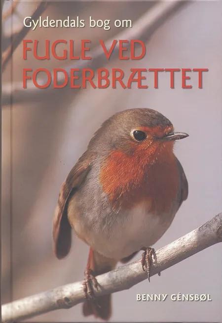 Gyldendals bog om fugle ved foderbrættet af Benny Génsbøl