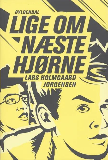 Lige om næste hjørne af Lars Holmgaard Jørgensen