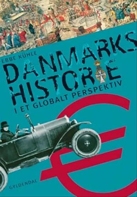 Danmarks historie i et globalt perspektiv af Ebbe Kühle